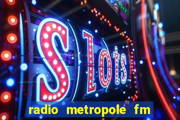 radio metropole fm salvador bahia